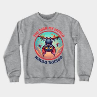 You Turn My World Upside Down Crewneck Sweatshirt